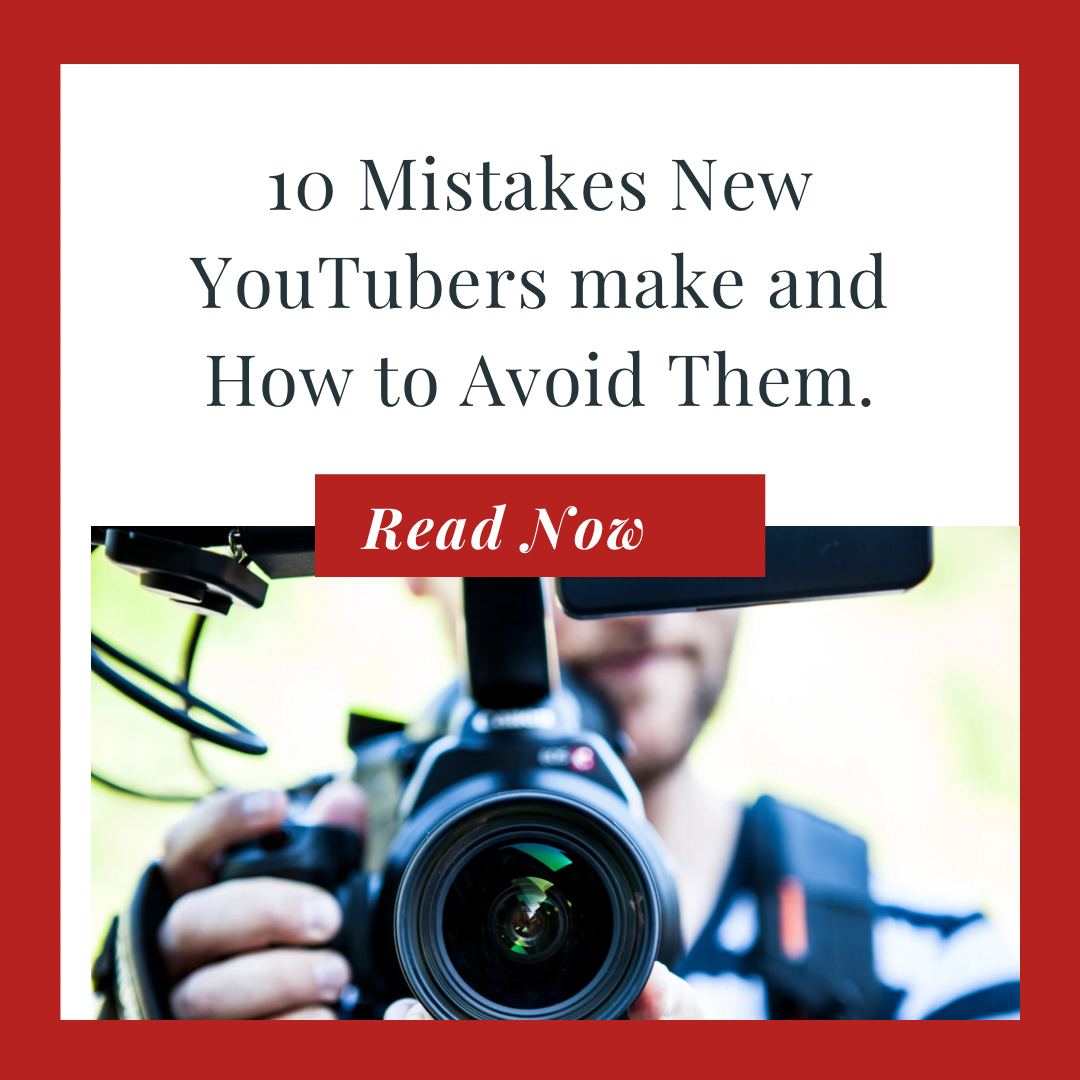 10 Mistakes Youtubers make and how to avoid them